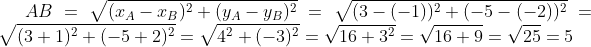 AB=\sqrt{(x_A-x_B)^2+(y_A-y_B)^2}=\sqrt{(3-(-1))^2+(-5-(-2))^2}=\sqrt{(3+1)^2+(-5+2)^2}=\sqrt{4^2+(-3)^2}=\sqrt{16+3^2}=\sqrt{16+9}=\sqrt{25}=5